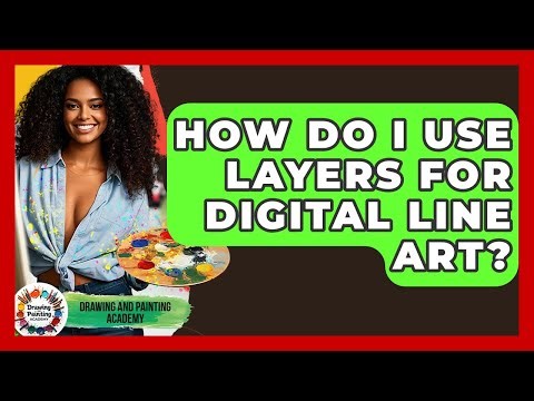 How Do I Use Layers For Digital Line Art? - Drawing and Painting Academy