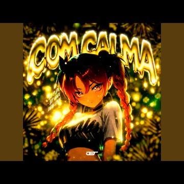 COM CALMA (SLOWED)