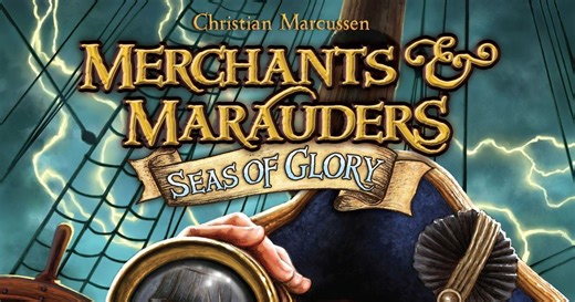 Merchants & Marauders: Seas of Glory