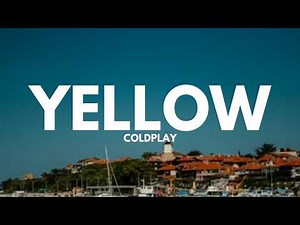 Coldplay - Yellow (Lyrics)