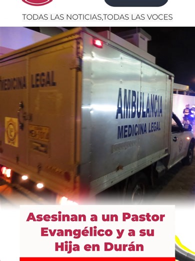 Fallecimiento de Pastor Evangélico y su Hija en Durán