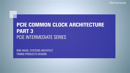 PCIe Common Clock Architecture- Part 3