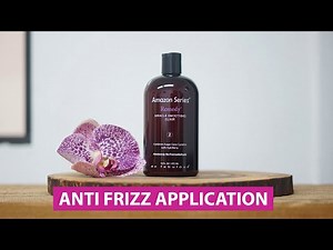 Amazon Series: Anti Frizz Application