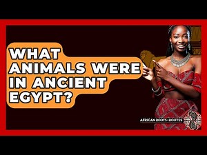 What Animals Were In Ancient Egypt? - African Roots And Routes
