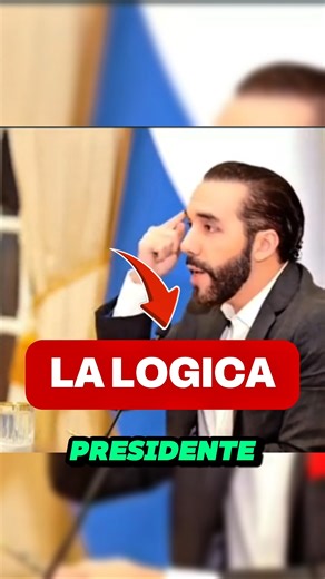 BUKELE LO DIJO SOLO ES DE USAR LA LÓGICA #nayibbukele #bukele #viral #elsalvador