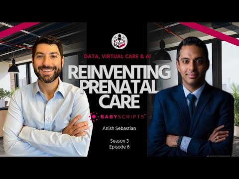 Episode 6: Anish Sebastian, Co-Founder & CEO of Babyscripts