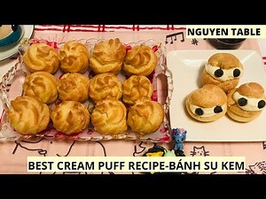 BEST CREAM PUFF RECIPE- CÁCH LÀM BÁNH SU KEM- CHOUX PASTRY BY NGUYEN TABLE