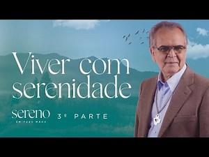 Father Zezinho, scj - Serene in Your Hands - Part 3 - Living with serenity