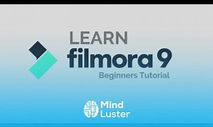Mind Luster - Learn Filmora9 Tutorial Designed for Beginners