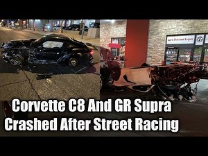 Corvette C8 And GR Supra Street Racing Over 100 MPH Runs Red Light & Crashed