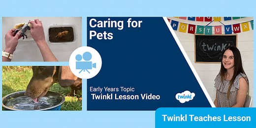 Early Years (Ages 3-5) Topic: Caring for Pets Video Lesson