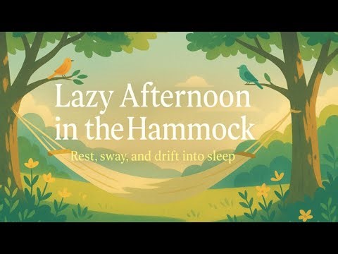 Lazy Afternoon in the Hammock | Relaxing Sleep Story for Deep Sleep & Peaceful Dreams