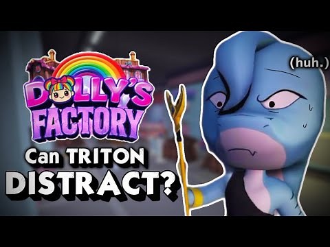 Distracting as TRITON in Dolly's Factory! | ZONE 1-45