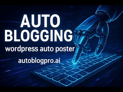AutoBlogPro.ai Overview | Best Auto Blogging & WordPress Auto Poster Tool (Full Demo)