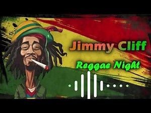 Jimmy Cliff - Reggae Night (Official Music )