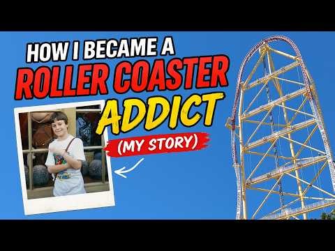 How I Became A Rollercoaster Addict (My Story)