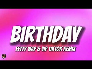 Fetty Wap & VIP - Birthday (TikTok Remix) "love it when you walk that way" by ‪@vipwrldd‬