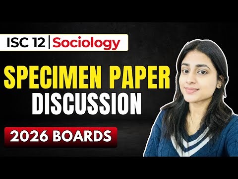 ISC Sociology Specimen Paper 2026 | Full Solution & Answer Discussion