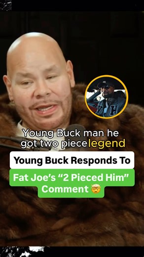 Young Buck Responds To Fat Joe’s “2 Pieced Him” Comment 🤯