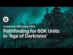 Lighting the Path: Pathfinding for 60K Units in Age of Darkness | Unreal Fest Gold Coast 2024