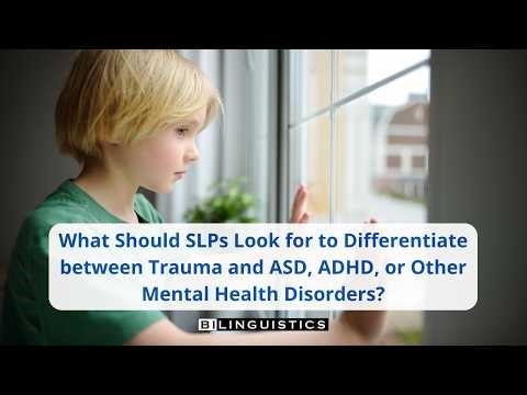How Do We Differentiate between Trauma and ASD, ADHD, or Other Mental Health Disorders?