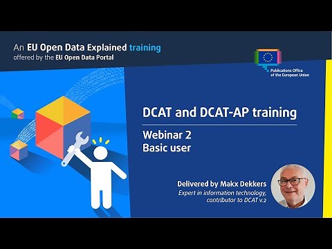 EU Open Data Explained webinar - DCAT and DCAT-AP training - Basic user