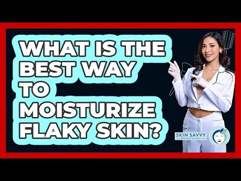 What Is The Best Way To Moisturize Flaky Skin?
