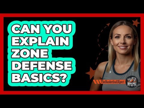 Can You Explain Zone Defense Basics?