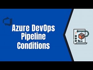 Azure DevOps Pipeline Conditions | Pipeline Conditions