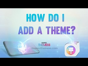 How to add a theme my Huawei?