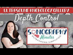 Ultrasound Knobology Gallery | Depth Control | Sonography Minutes