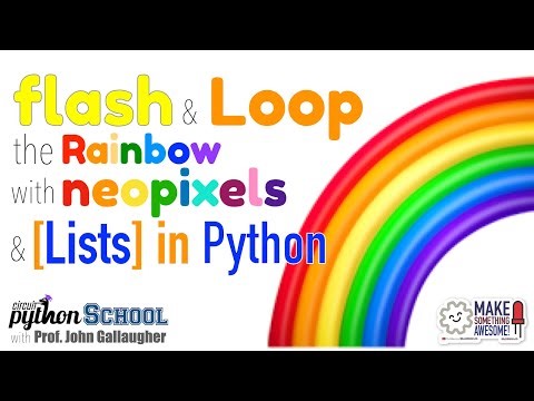 Flash & Loop NeoPixels with Lists in Python (CircuitPython School)
