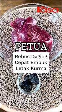 Petua Daging/ Tulang Cepat Empuk Letak Kurma