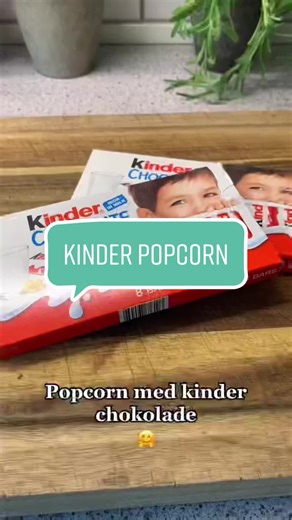 Hjemmelavet Kinder Popcorn Opskrift