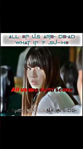 What’s if su-ho ☠️🤯( weak hero class 1 ) all of us are dead series on Netflix #edit #allofusaredead