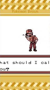 Pokemon Brown Version is og....