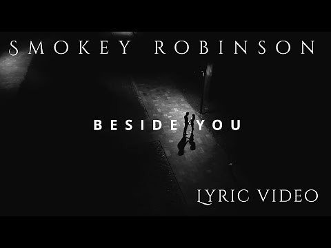 Smokey Robinson – Beside You [Official Lyric Video]