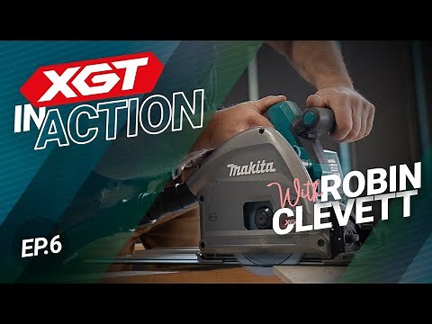 Makita XGT in action with Robin Clevett: SP001G 40VMax Plunge Saw