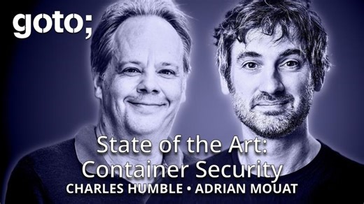 State of the Art of Container Security • Adrian Mouat Charles Humble • GOTO 2026 | GOTO Conferences