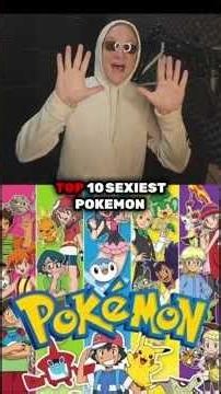 Top 10 hottest Pokemon, according to....my sources