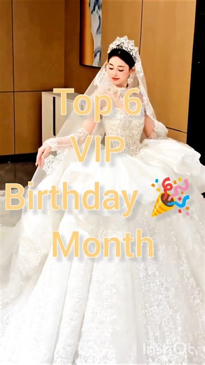 #top 6 VIP birthday month 💐🎂🎁
