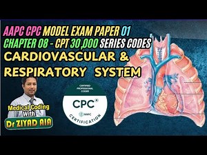 AAPC CPC Practice Exam 01 C 09 CPT 30,000 Series Codes Cadiovascular Respiratory Medical Coding 2025