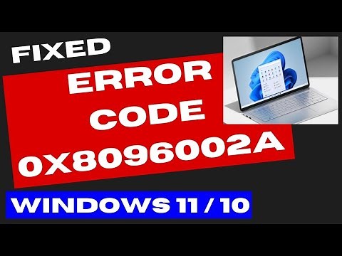 Error Code 0x8096002A on Windows 11 / 10 Fixed