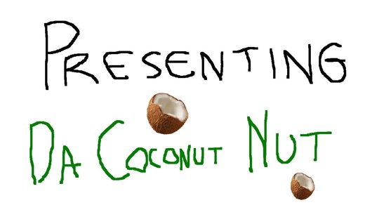 The Coconut Song - (Da Coconut Nut)