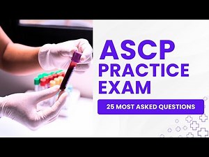ASCP Exam 2026 Medical Laboratory Scientist Practice Test 25 Most Asked Questions