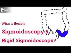 Rigid vs Flexible Sigmoidoscopy - Dr. Rajasekhar M R