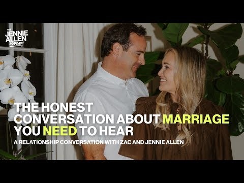 The Honest Conversation About Marriage You Need to Hear with Zac and Jennie Allen