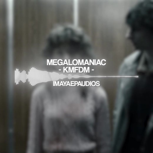 megalomaniac by kmfdm edit audio || original edit - @maya ☆ 🏷️ - #imayaep #editaudio #audiosforedits #edit #fyp