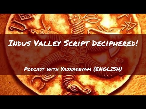 Indus Valley Civilization Script Deciphered by Yajnadevam