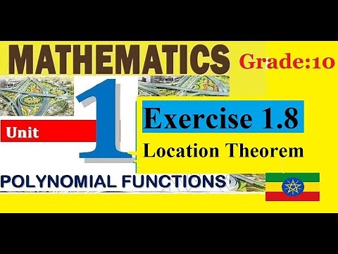 Mathematics Grade 10 Unit 1: Exercise 1.8 and Location Theorem